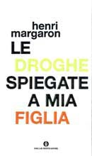 Henri Margaron Le droghe spiegate a mia figlia immagine non disponibile