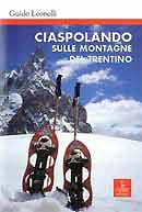 Guido Leonelli - Ciaspolando sulle montagne del trentino