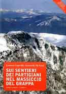 Lorenzo Capovilla, Giancarlo De Santi - Sui sentieri dei partigiani nel Massiccio del Grappa