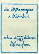 Carla Muschio - Da dove vengono i bambini - Where do children come from
