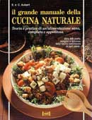 Claude ed Emmanuelle Aubert - Il grande manuale della cucina naturale