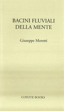Giuseppe Moretti - Bacini fluviali della mente