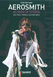 Fabio Bernabei - Aerosmith 40 anni di storia