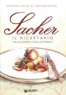 Alexandra Gurtler, Christoph Wagner - Sacher il ricettario della grande cucina austriaca