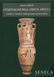 Antonio Sestili - L'equitazione nella Grecia antica vol. 1