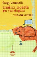 Luigi Veronelli - Tredici ricette per vari disgusti. 