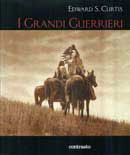 Edward S. Curtis, a cura di Christopher Cardozo - I grandi guerrieri