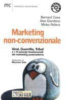 Bernard Cova, Alex Giordano, Mirko Pallera - Marketing non-convezionale.