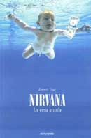 Everett True - Nirvana la vera storia