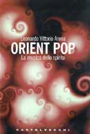 Leonardo Vittorio Arena - Orient pop. La musica dello spirito 
