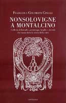 Francesca Colombini Cinelli - Non solo vigne a Montalcino
