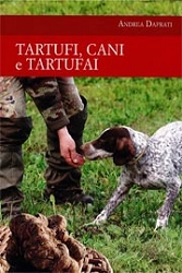 Andrea Daprati - Tartufi, cani e tartufai