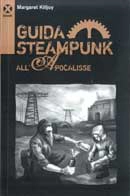 Margaret Killjoy - Guida Steampunk all'Apocalisse