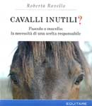 Roberta Ravello - Cavalli inutili?