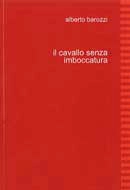 Alberto Barozzi - Il cavallo senza imboccatura