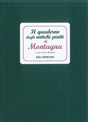 a cura di Erio Bernàrd - Il quaderno degli antichi piatti di montagna