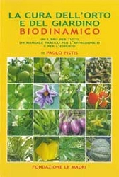 Paolo Pistis - La cura dell'orto e del giardino biodinamico
