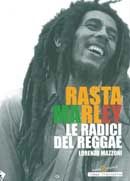 Lorenzo Mazzoni - Rasta Marley. Le radici del Reggae