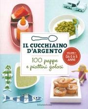 A.A.V.V. - Il cucchiaino d'argento 100 pappe e piattini golosi