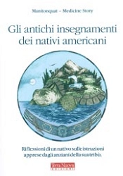 Manitonquat - Medicine Story - Gli antichi insegnamenti dei nativi americani