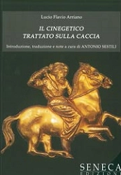 Lucio Flvaio Arriano - Il cinegetico trattato sull'arte della caccia