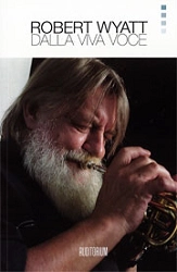 AA.VV. - Robert Wyatt dalla viva voce
