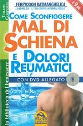 Fereydoon Batmanghelidj - Come sconfiggere mal di schiena e dolori reumatici