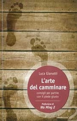 Luca Gianotti L'arte del camminare - consigli per partire con il piede giusto immagine non disponibile