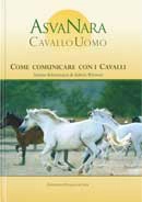 Ariane Schurmann, Edwin Wittwer - Asvanara. Cavallo, uomo. Come comunicare con i cavalli. Con DVD 
