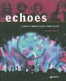 Glenn Povey - Echoes: Storia completa dei Pink Floyd
