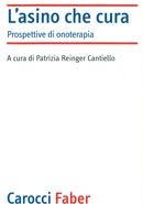 a cura di Patrizia Reinger Cantiello  - L'asino che cura. Prospettive di onoterapia