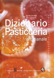 Emilia Chiriotti, Enrico Médail - Dizionario di pasticceria artigianale