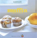 Marc Grossman - Muffin le ricette di Bob. Originali e autentici