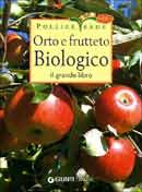 aa.vv. - Orto e frutteto biologico - il grande libro