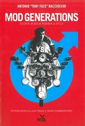 Bacciocchi Antonio - Mod Generations. Storia, musica, rabbia & stile