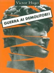 Victor Hugo - Guerra ai demolitori
