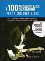 Phil Capone - I 100 migliori lick di sempre per la chitarra blues