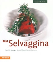 Heinrich Gasteiger, Gerhard Wieser, Helmut Bachmann - 33 ricette di selvaggina