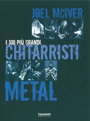 Joel McIver - I 100 più grandi chitarristi metal
