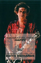 Massimo Del Papa - Happy l'incredibile avventura di Keith Richards