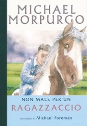 Michael Morpurgo Non male per un ragazzaccio immagine non disponibile