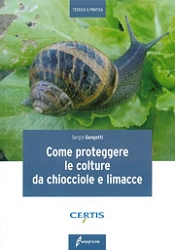 Gengotti Sergio Come proteggere le colture da chiocciole e limacce immagine non disponibile