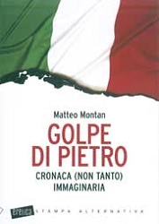 Matteo Montan Golpe Di Pietro, cronaca (non tanto) immaginaria immagine non disponibile