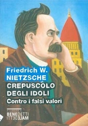 Friedrich W.Nietzsche Crepuscolo degli idoli immagine non disponibile