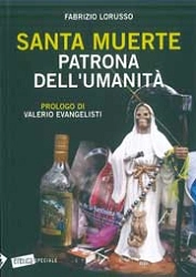 Fabrizio Lorusso Santa Muerte patrona dell'umanità immagine non disponibile