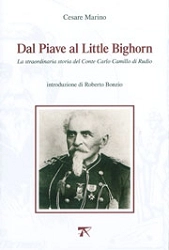 Cesare Martino Dal Piave al Little BIghorn - la straordinaria storia del Conte Carlo Camillo di Rudio immagine non disponibile