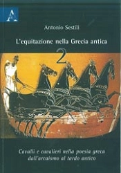 Antonio Sestili - L'equitazione nella Grecia antica vol. 2