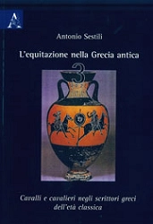Antonio Sestili - L'equitazione nella Grecia antica vol. 3