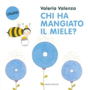 Valeria Valenza Chi ha mangiato il miele? immagine non disponibile