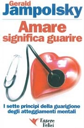 Gerald Jampolsky - Amare significa guarire
